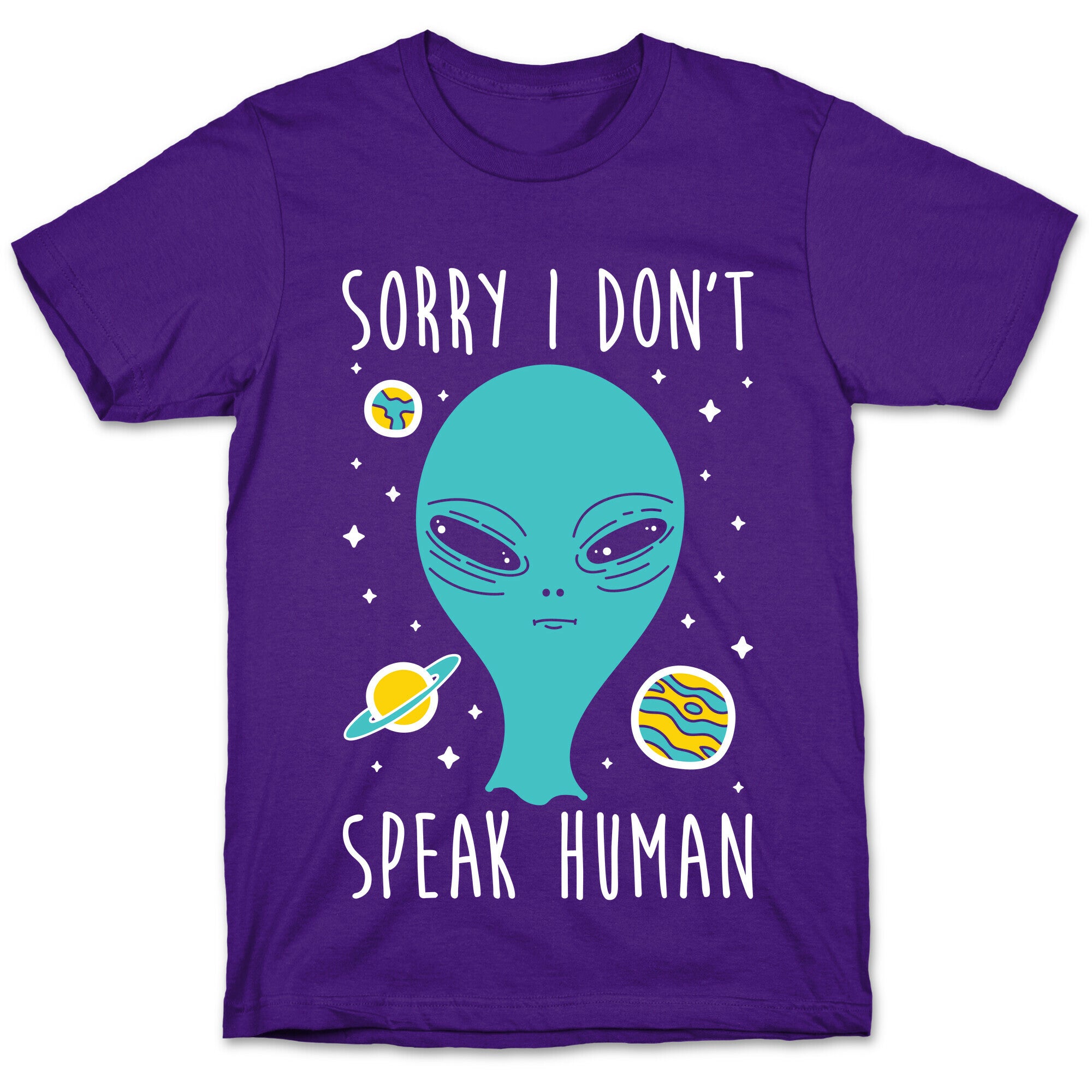 Sorry I Don't Speak Human T-Shirt